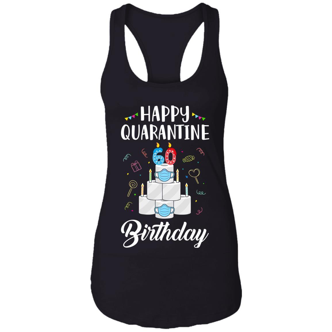 60th Birthday Gift Idea 1961 Happy Quarantine Birthday-T-Shirt & Tank Top-Women's Ideal Racerback Tank-Black