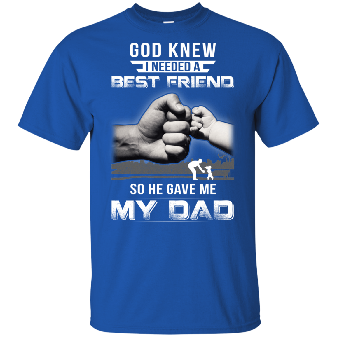God Knew I Needed A Best Friend So He Gave Dad-Youth Shirt-Youth T-Shirt-Royal