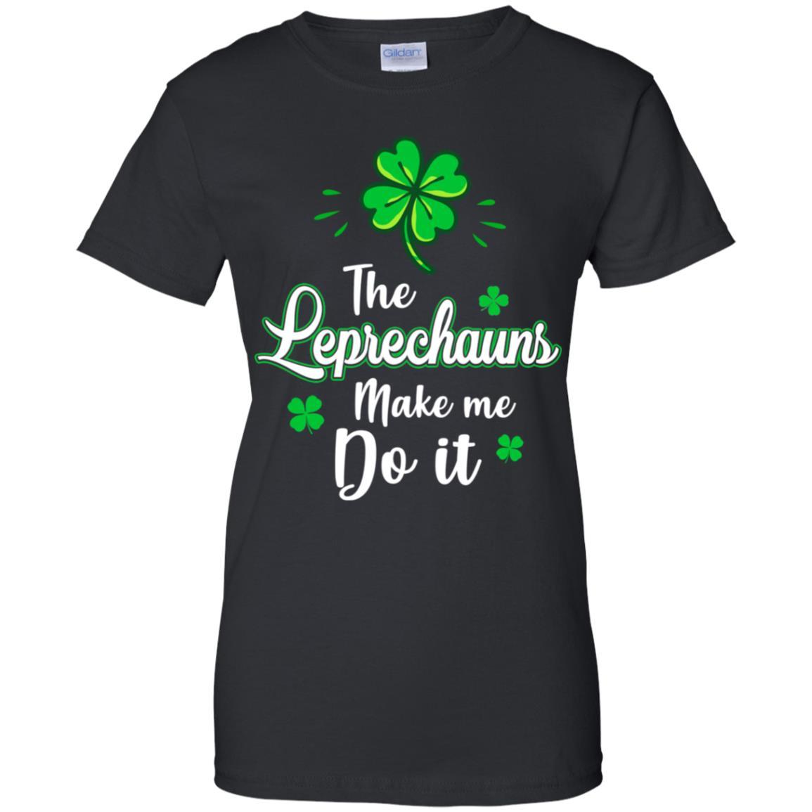 Leprechauns Made Me Do It St Patrick's Day-T-Shirt & Hoodie-Women's T-Shirt-Black