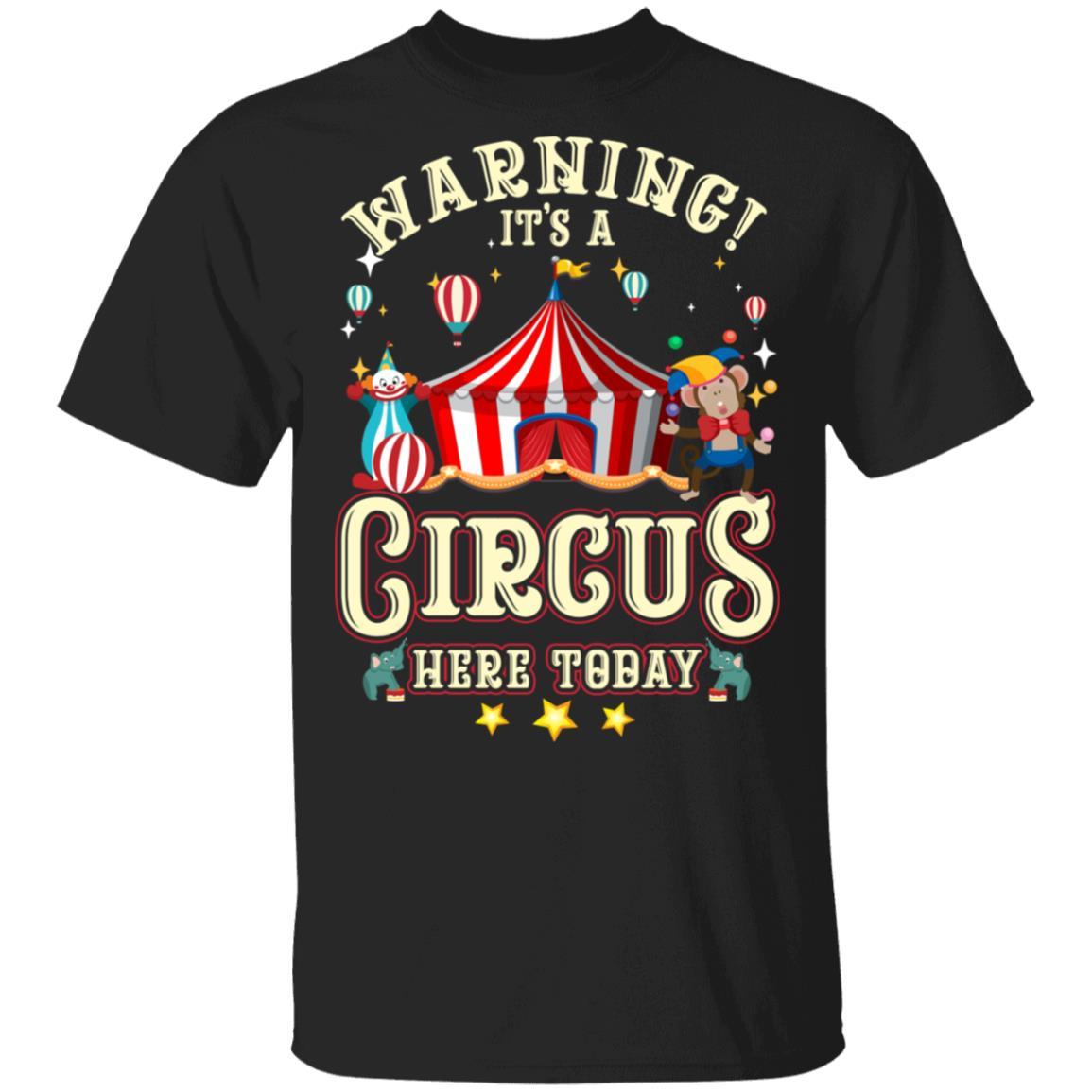 Warning Its A Circus Here Today Circus Carnival Birthday-T-Shirt & Hoodie-Classic T-Shirt-Black