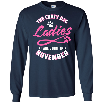 The Crazy Dog Ladies Are Born In November-T-Shirt & Hoodie-Long Sleeve T-Shirt-Navy