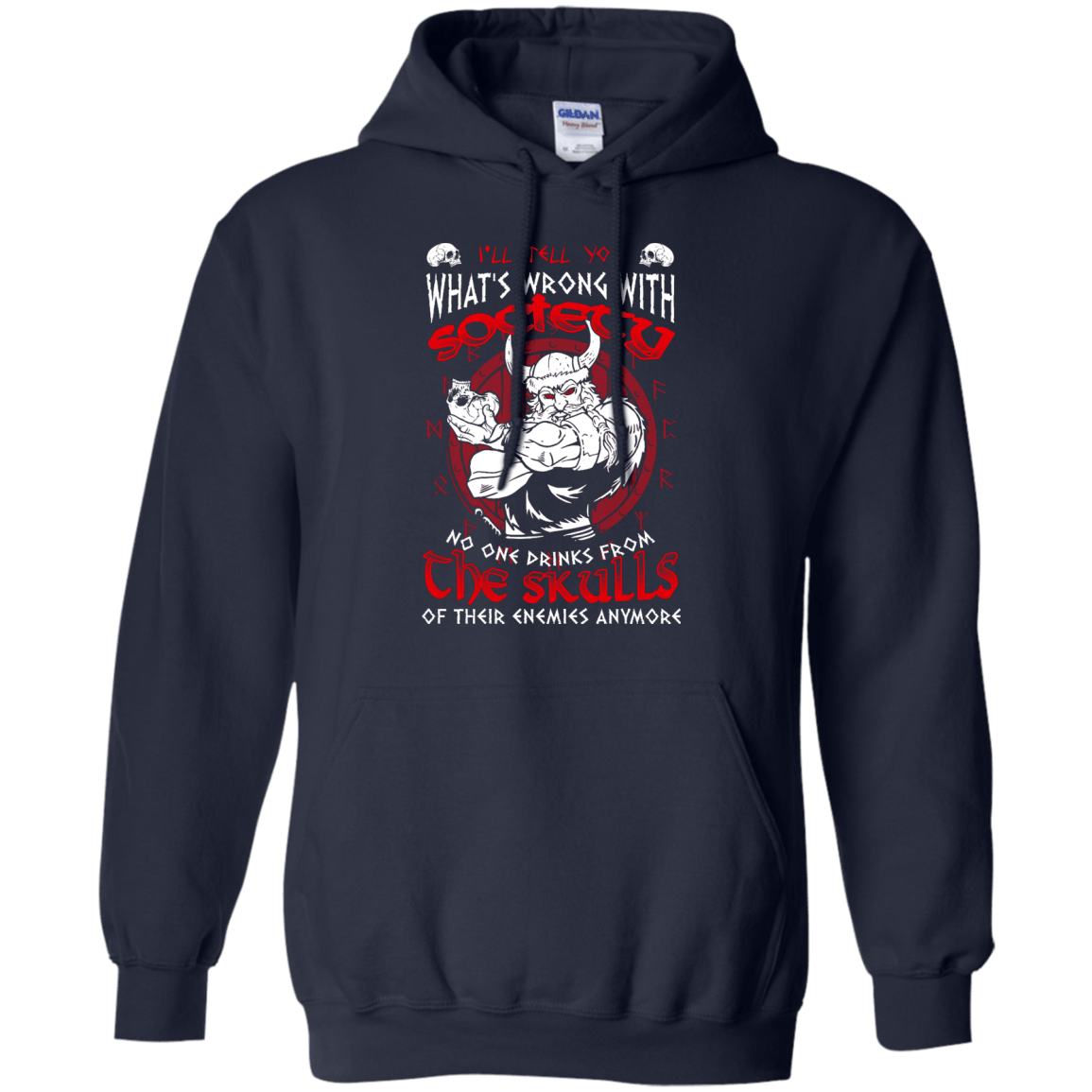 VIKING I'LL TELL YOU What's Wrong With Society-T-Shirt & Hoodie-Pullover Hoodie-Navy
