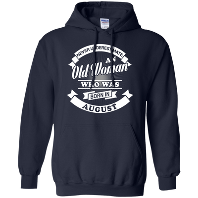 Never Underestimate An Old Woman Who Was Born In August-T-Shirt & Hoodie-Pullover Hoodie-Navy