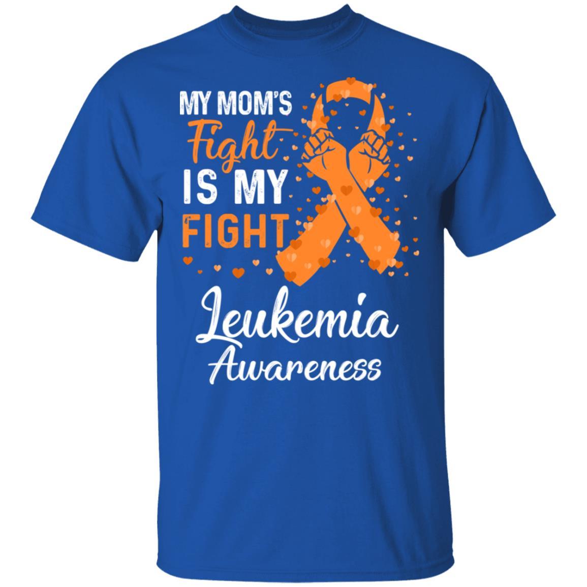 My Mom's Fight Is My Fight Leukemia Awareness-T-Shirt & Hoodie-Classic T-Shirt-Royal