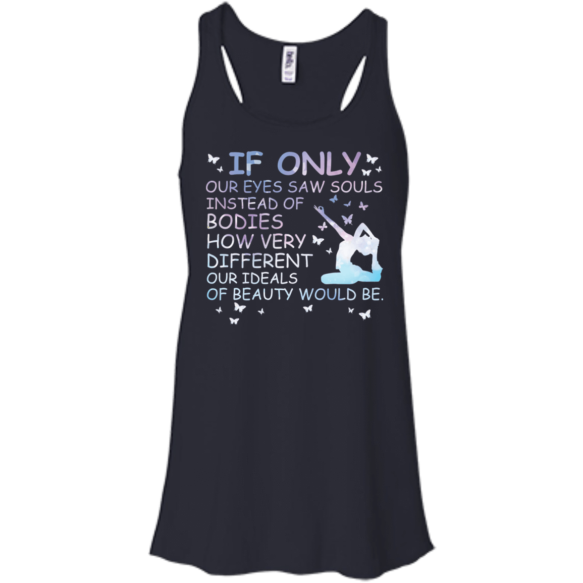 If Only Our Eyes Saw Souls Instead Of Bodies Yoga-T-Shirt & Hoodie-Women's Flowy Racerback Tank-Midnight