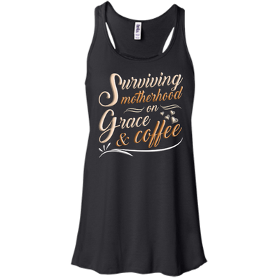 Surviving Motherhood On Grace And Coffee-T-Shirt & Hoodie-Women's Flowy Racerback Tank-Black