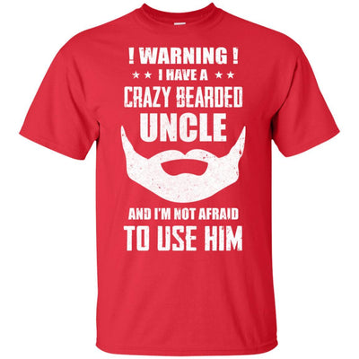 I Have A Crazy Bearded Uncle I'm Not Afraid Use Him-T-Shirt & Hoodie-Classic T-Shirt-Red