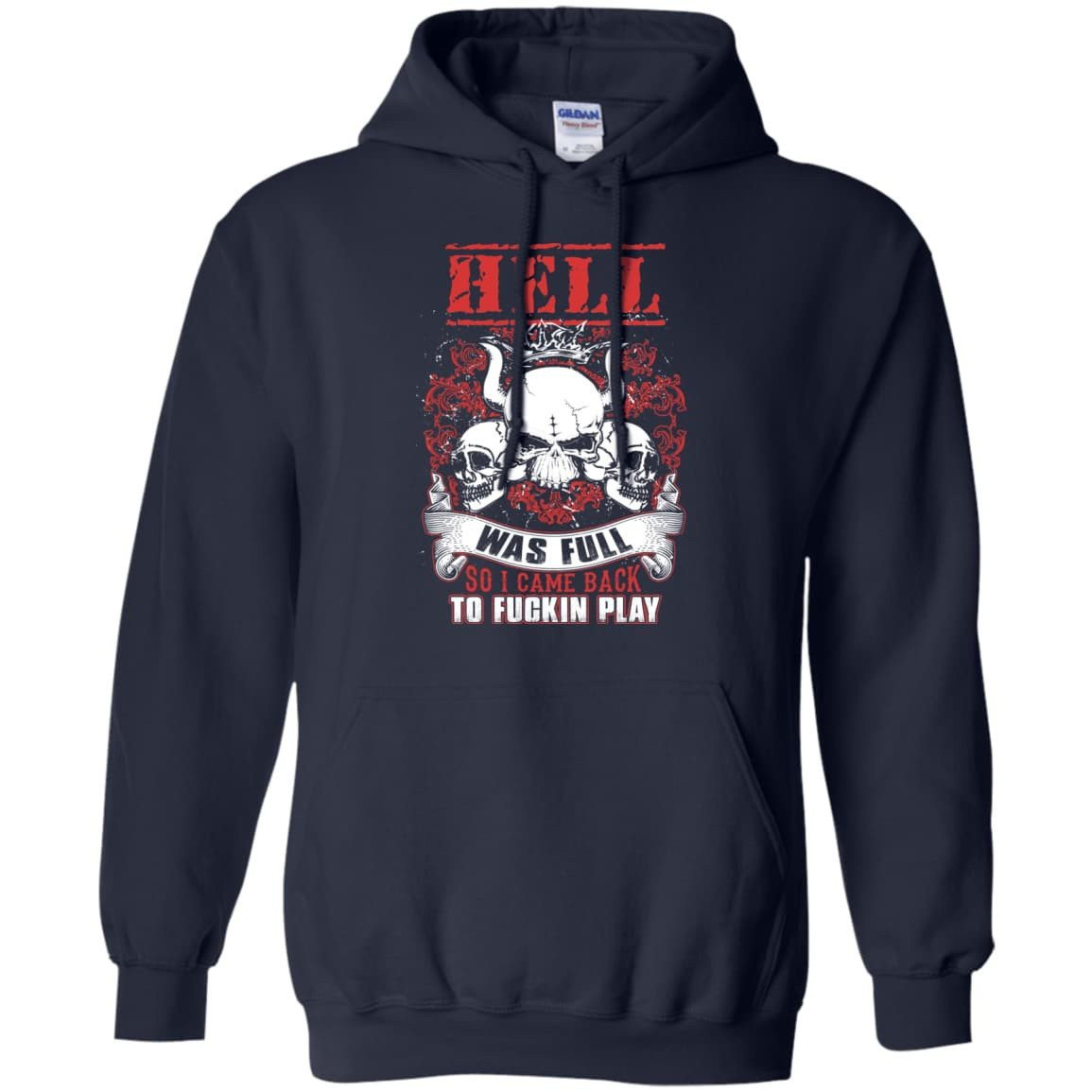 Hell Was Full So I Came Back-T-Shirt & Hoodie-Pullover Hoodie-Navy
