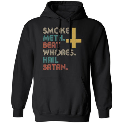 Smoke Meth Beat Whores Hail Satan Vintage-T-Shirt & Hoodie-Pullover Hoodie-Black