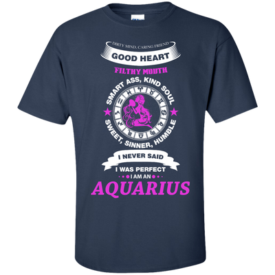 I Never Said I Was Perfect I Am An AQUARIUS-T-Shirt & Hoodie-Classic T-Shirt-Navy