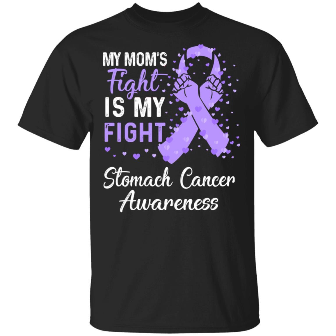 My Mom's Fight Is My Fight Stomach Cancer Awareness-T-Shirt & Hoodie-Classic T-Shirt-Black