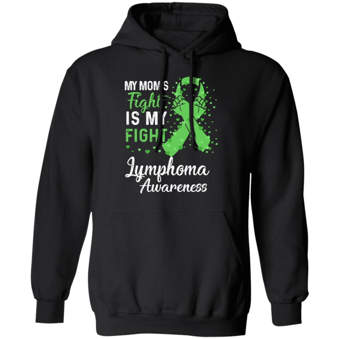 My Mom's Fight Is My Fight Lymphoma Awareness-T-Shirt & Hoodie-Pullover Hoodie-Black