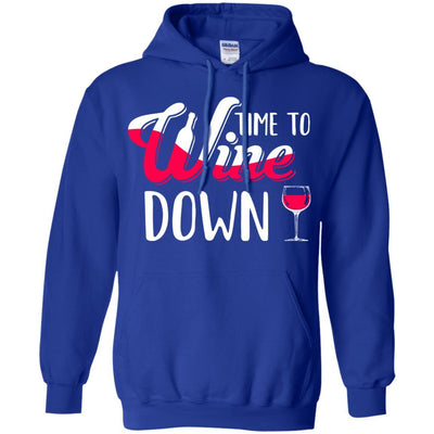 Time To Wine Down Funny Drinking Wine-T-Shirt & Tank Top-Pullover Hoodie-Royal