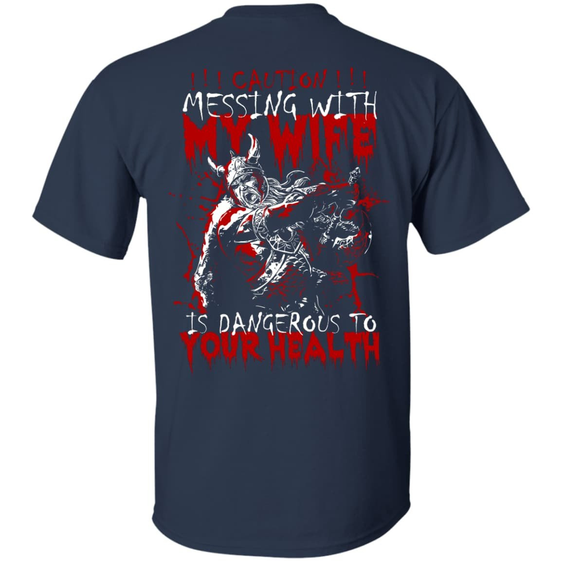 Caution Messing With My Wife Is Dangerous To Your Health-T-Shirt & Hoodie-Classic T-Shirt-Navy