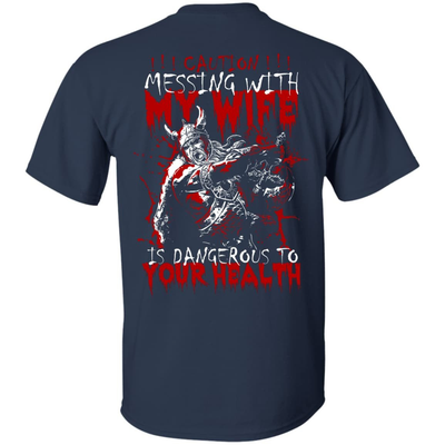 Caution Messing With My Wife Is Dangerous To Your Health-T-Shirt & Hoodie-Classic T-Shirt-Navy
