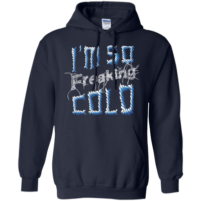 I'm So Freaking Cold-T-Shirt & Hoodie-Pullover Hoodie-Navy