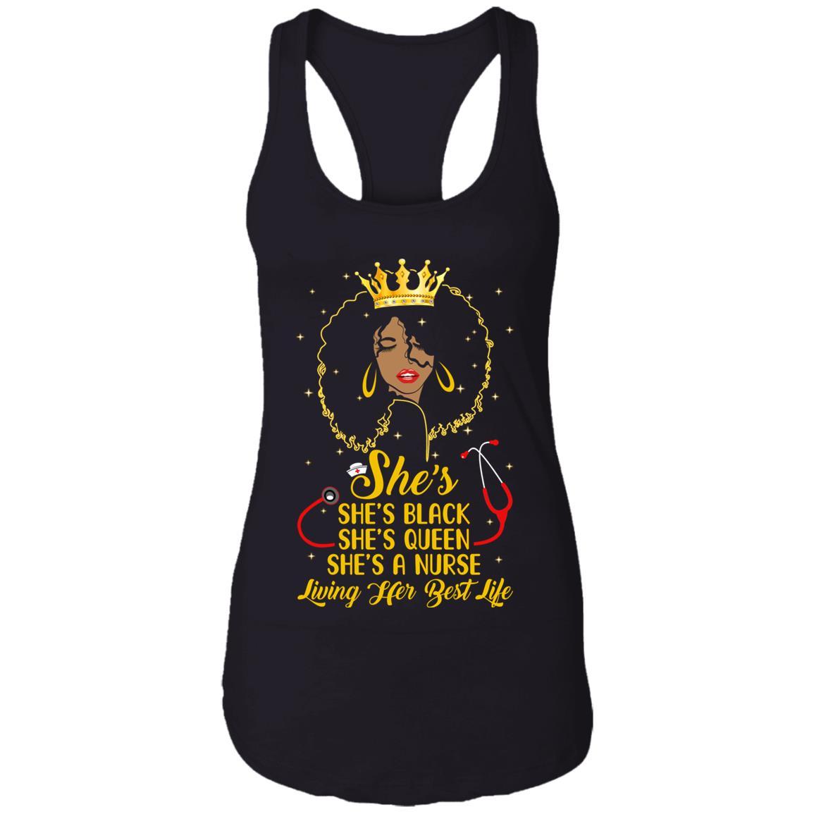 She's Black Nurse A Queen Living Her Best Life-T-Shirt & Tank Top-Women's Ideal Racerback Tank-Black