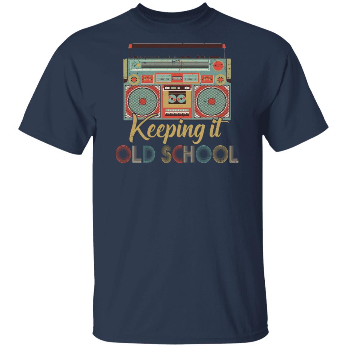 Keeping It Old School Retro Vintage Music 80s 90s-T-Shirt & Hoodie-Classic T-Shirt-Navy