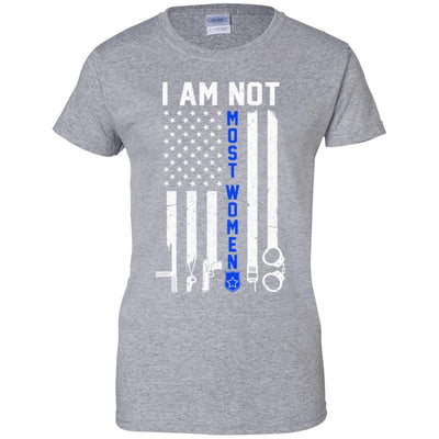 Police I Am Not Most Women Thin Blue Line USA Flag-T-Shirt & Hoodie-Women's T-Shirt-Sport Grey