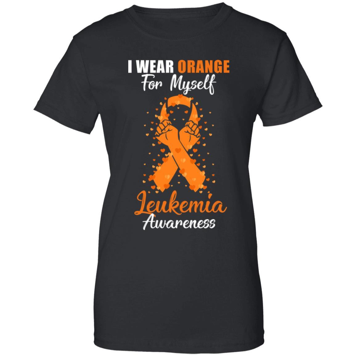 I Wear Orange For Myself Support Leukemia Awareness