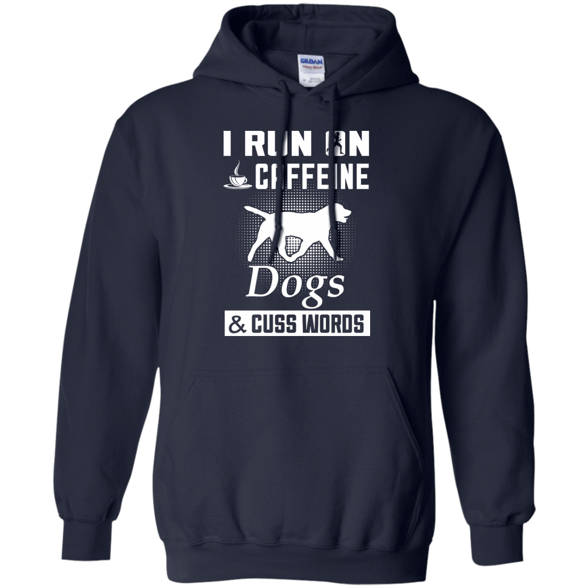 I Run On Caffeine Dogs And Cuss Words-T-Shirt & Hoodie-Pullover Hoodie-Navy
