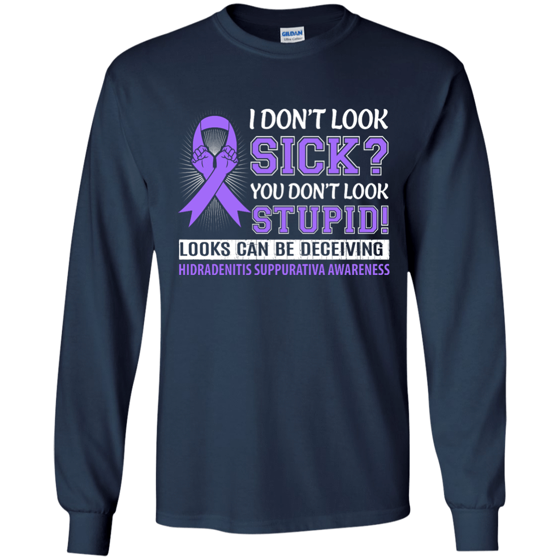 I Don't Look Sick Hidradenitis Suppurativa Awareness-T-Shirt & Hoodie-Long Sleeve T-Shirt-Navy