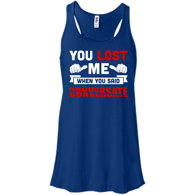 You Lost Me When You Said CONVERSATE-T-Shirt & Hoodie-Women's Flowy Racerback Tank-True Royal