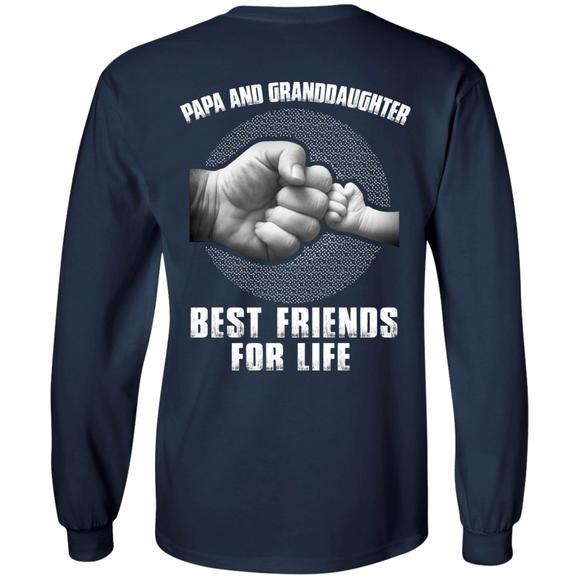 Papa And Granddaughter Best Friends For Life-T-Shirt & Hoodie-Long Sleeve T-Shirt-Navy