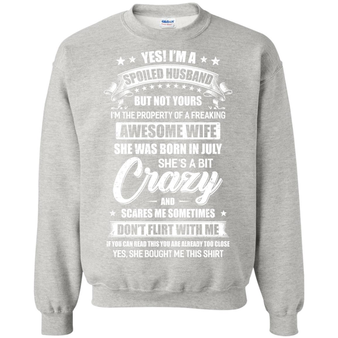 Yes I'm A Spoiled Husband Of A July Wife Funny-T-Shirt & Hoodie-Crewneck Sweatshirt-Ash