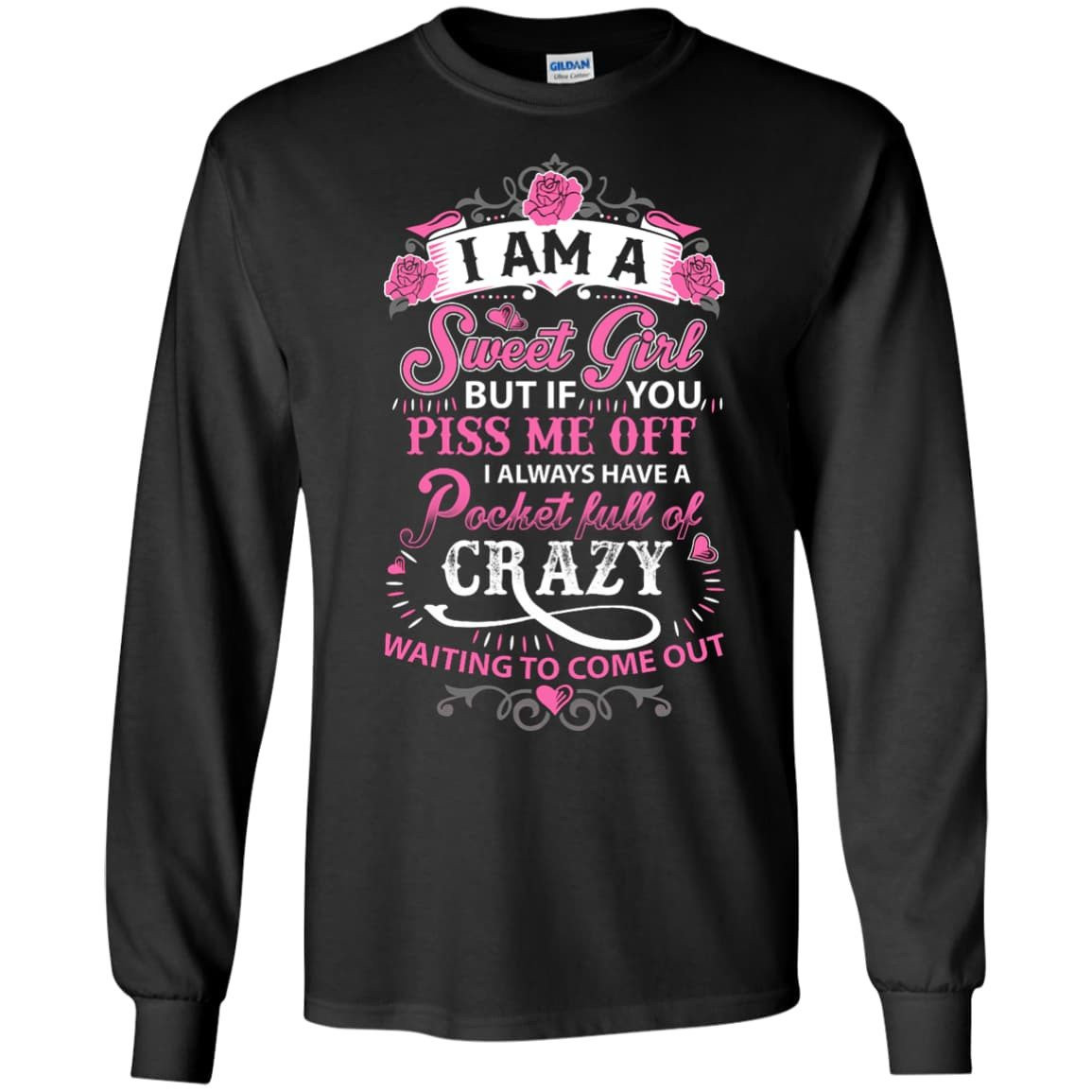 I Am A Sweet Girl I Always Have A Pocket Full Of Crazy-T-Shirt & Hoodie-