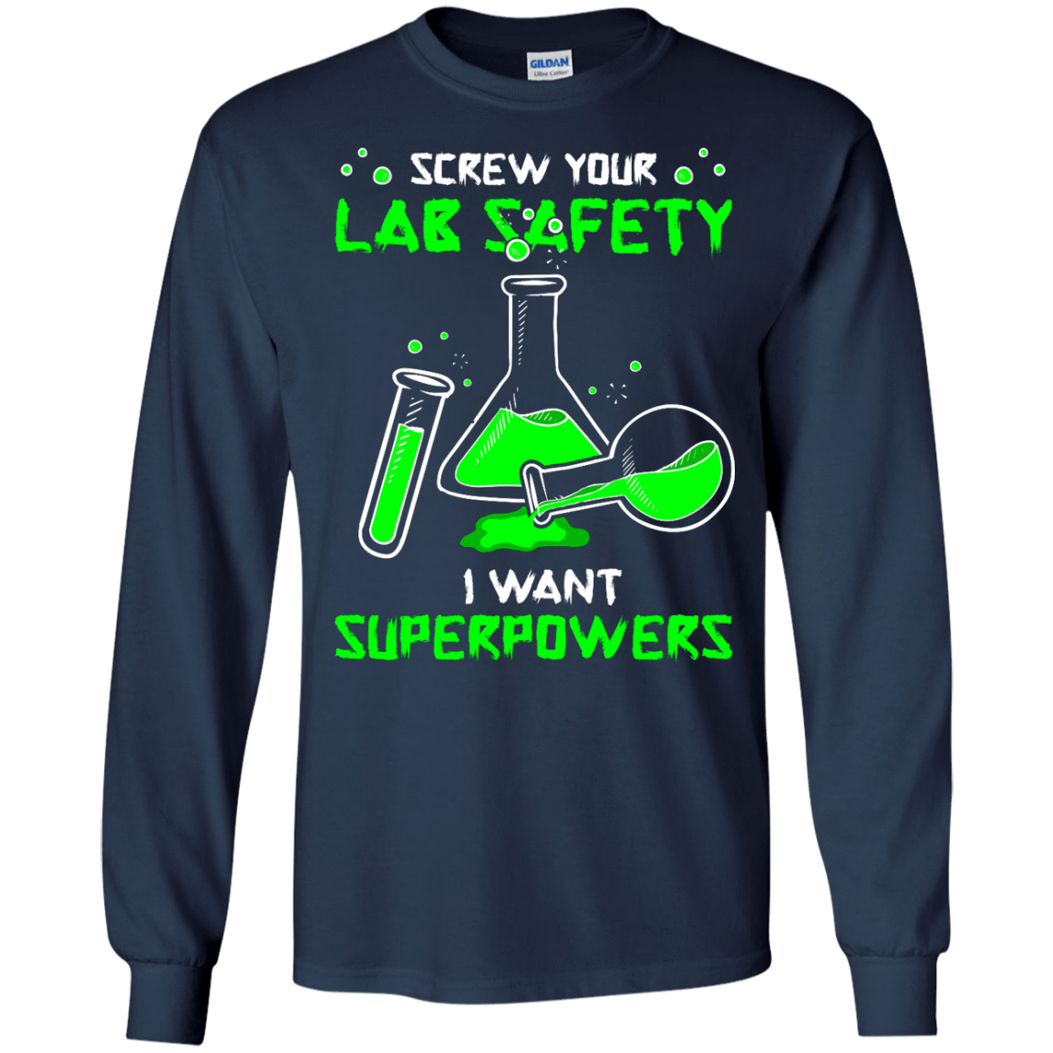 Screw Your Lab Safety I Want Superpowers-T-Shirt & Hoodie-Long Sleeve T-Shirt-Navy