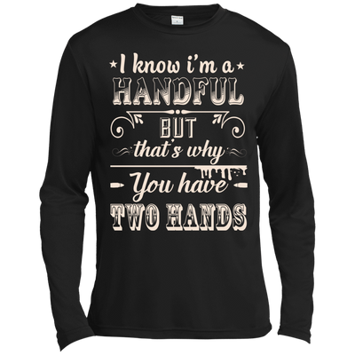 I Know I'm A Handful-T-Shirt & Hoodie-Long Sleeve T-Shirt-Black