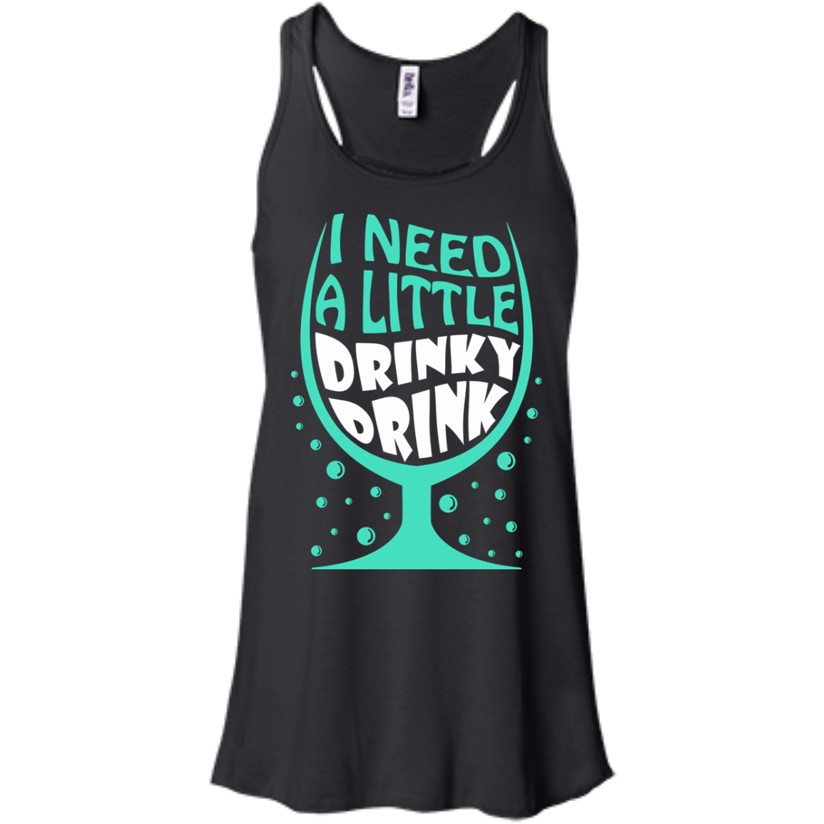 I Need A Little Drinky Drink-T-Shirt & Hoodie-Women's Flowy Racerback Tank-Black