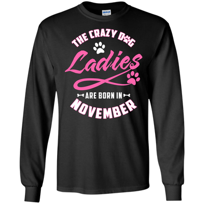 The Crazy Dog Ladies Are Born In November-T-Shirt & Hoodie-Long Sleeve T-Shirt-Black