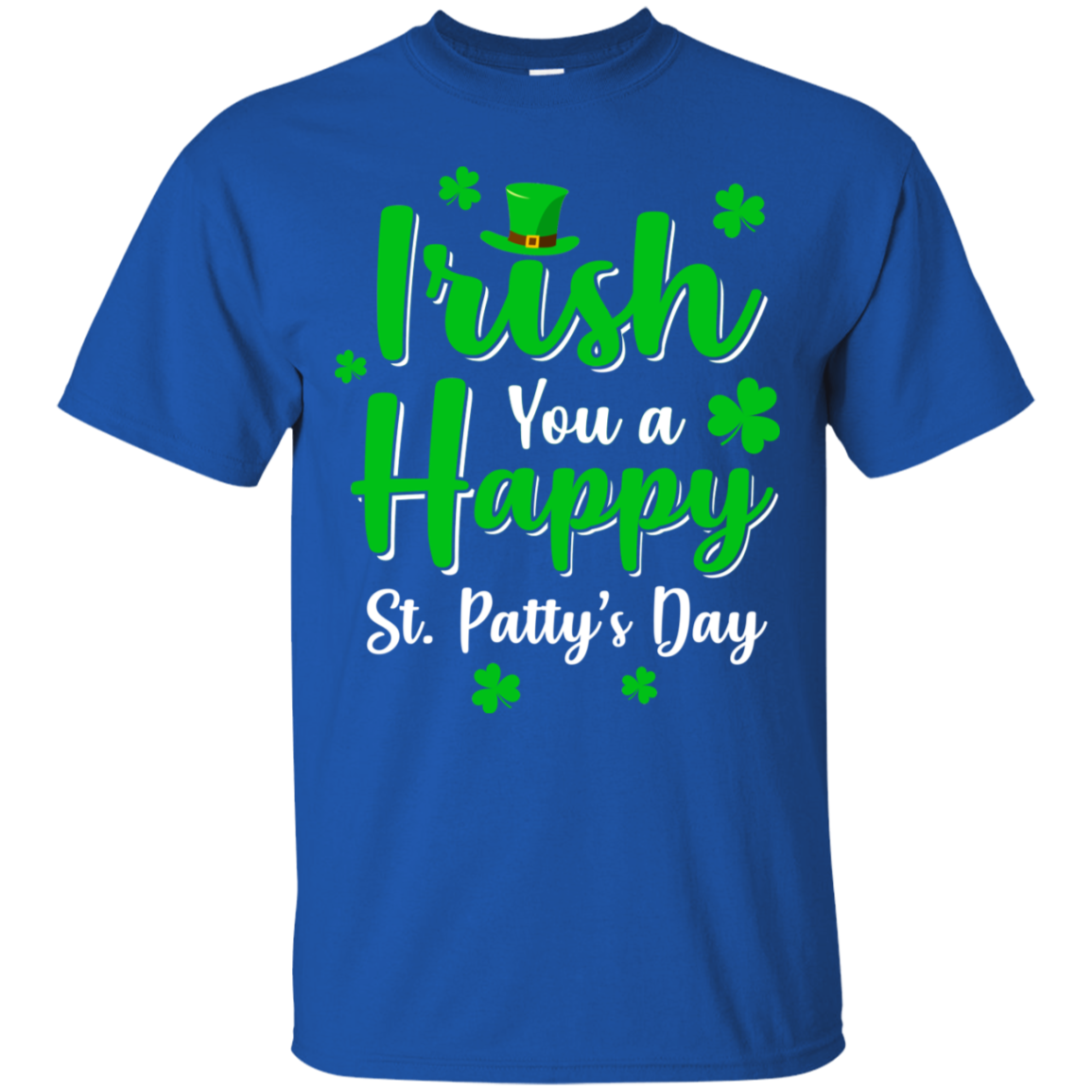 Irish You A Happy St. Patty's Day Saint Patricks Pun-T-Shirt & Hoodie-Classic T-Shirt-Royal