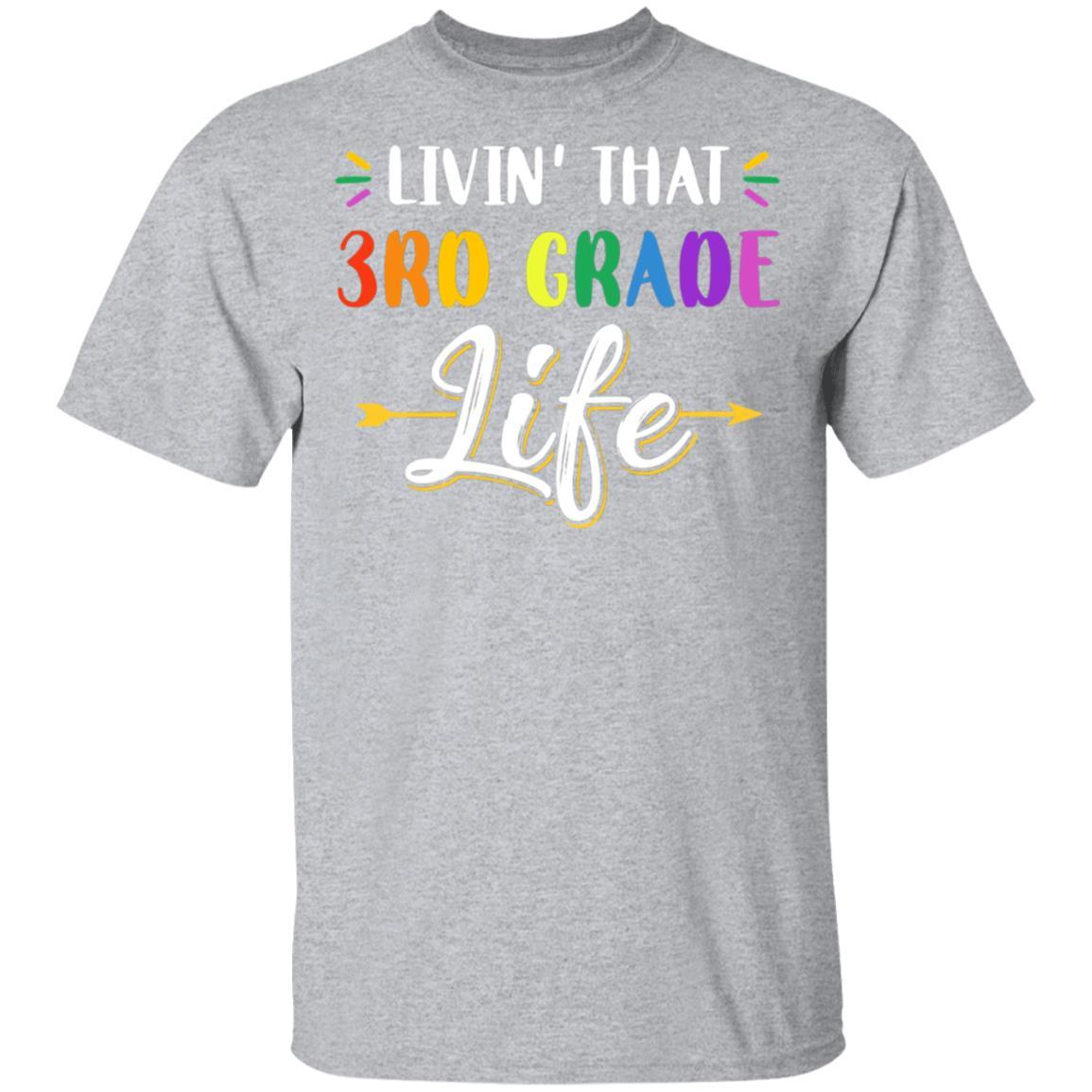 Livin' That 3rd Grade Life Fourth Grade Teacher-T-Shirt & Hoodie-Classic T-Shirt-Sport Grey