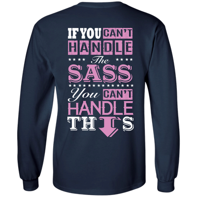 If You Can't Handle The SASS You Can't Hanlde This-T-Shirt & Hoodie-Long Sleeve T-Shirt-Navy