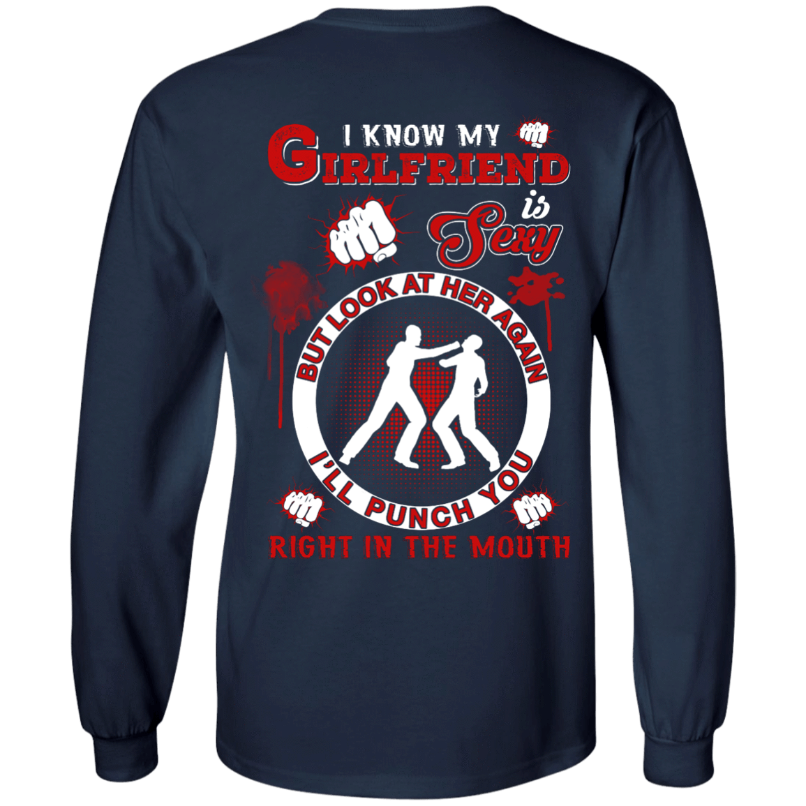 I Know My Girlfriend Is Sexy But Look At Her Again-T-Shirt & Hoodie-Long Sleeve T-Shirt-Navy