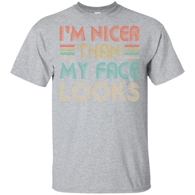 I'm Nicer Than My Face Looks Vintage Funny Saying-T-Shirt & Hoodie-Classic T-Shirt-Sport Grey