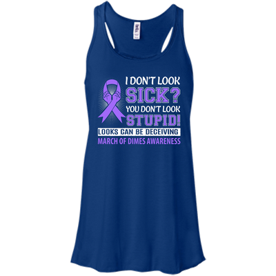 I Don't Look Sick March Of Dimes Awareness-T-Shirt & Hoodie-Women's Flowy Racerback Tank-True Royal