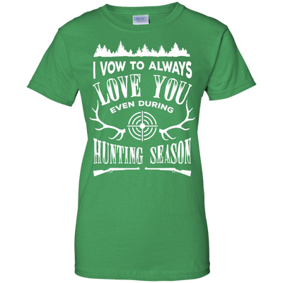 I Vow To Always Love You even during Hunting Season-T-Shirt & Hoodie-Women's T-Shirt-Irish Green
