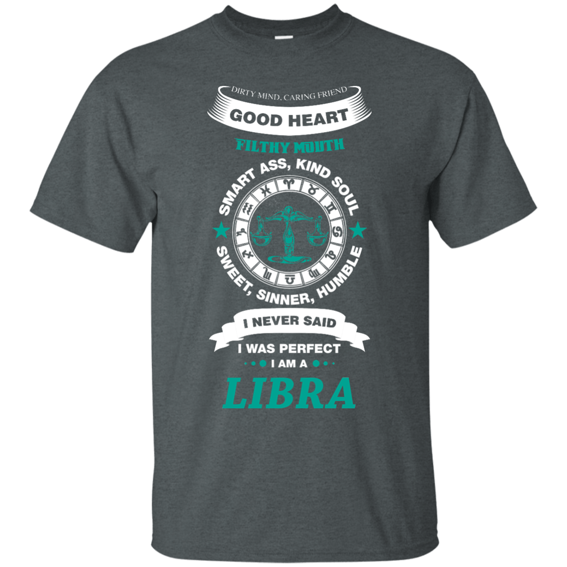 I Never Said I Was Perfect I Am A LIBRA-T-Shirt & Hoodie-Classic T-Shirt-Dark Heather