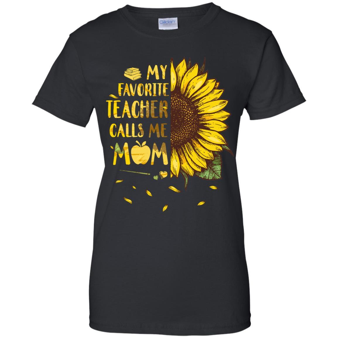 Sunflower My Favorite Teacher Calls Me Mom Mothers Day Gift