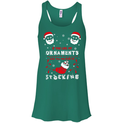 If You Like My Ornaments Wait Till You Stuff My Stocking-T-Shirt & Hoodie-Women's Flowy Racerback Tank-Kelly