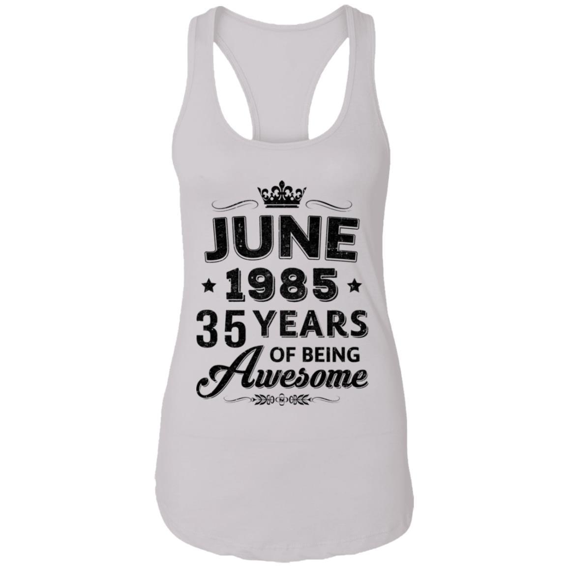 Vintage 1985 June 35Th Birthday Gift Being Awesome-T-Shirt & Tank Top-Women's Ideal Racerback Tank-White