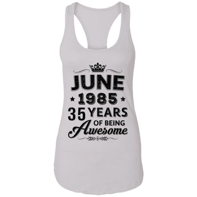 Vintage 1985 June 35Th Birthday Gift Being Awesome-T-Shirt & Tank Top-Women's Ideal Racerback Tank-White