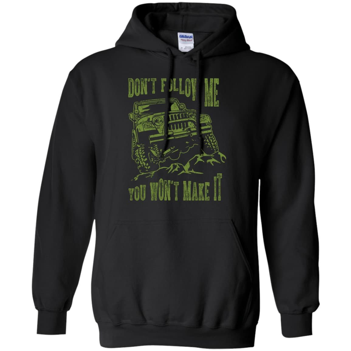 Don't Follow Me You Won't Make It Army Jeep T Shirt-T-Shirt & Hoodie-Pullover Hoodie-Black