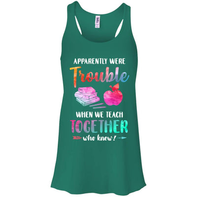 Apparently We're Trouble When We Teach Together Teacher-T-Shirt & Tank Top-Women's Flowy Racerback Tank-Kelly Green
