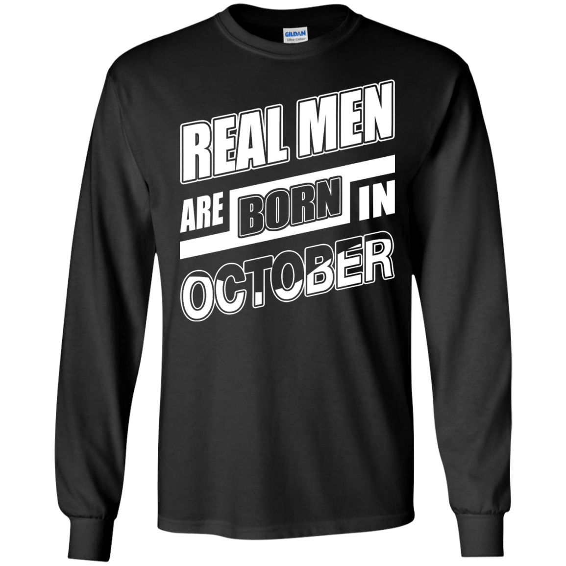 Real Men Are Born In October-T-Shirt & Hoodie-Long Sleeve T-Shirt-Black