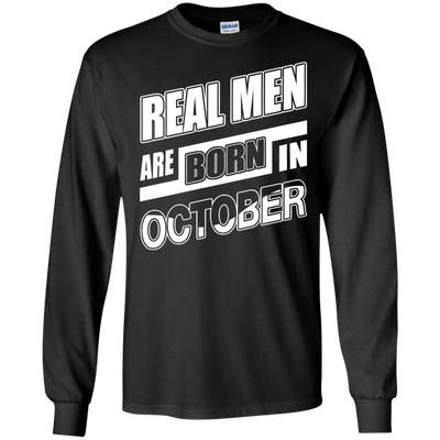 Real Men Are Born In October-T-Shirt & Hoodie-Long Sleeve T-Shirt-Black